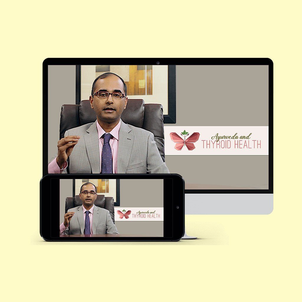 Ayurveda & Thyroid Health (Ayurveda on Root Causes of Thyroid, Diagnosis of Thyroid and Thyroid Diet) Educational Videos The Ayurveda Experience